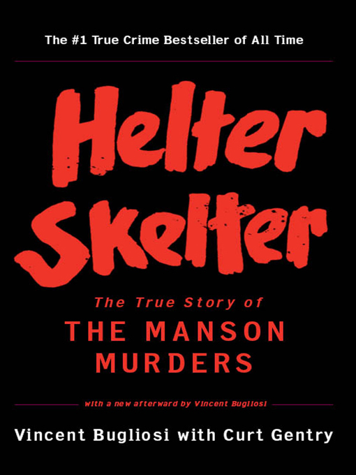 Title details for Helter Skelter by Vincent Bugliosi - Available
